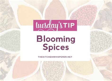 Tuesday&#039;s Tip with The Kitchen Whisperer - Blooming Spices