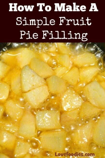 How To Make A Simple Fruit Pie Filling. | Lovefoodies