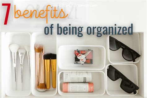7 Benefits of Being Organized in your Home and Life