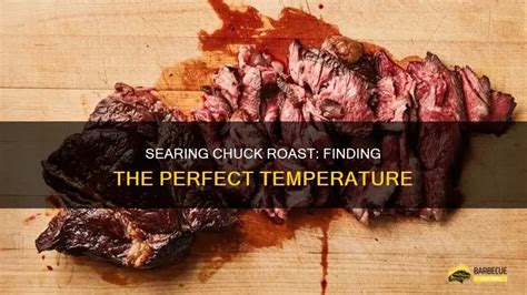 Searing Chuck Roast: Finding The Perfect Temperature | ShunGrill